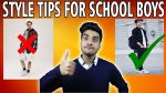 6 AMAZING style tips for Indian SCHOOL boys | Fashion for boys 2018