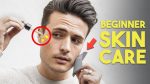 5 Easy Skin Care Tips for Beginners, (OR Lazy People) | Mens Grooming 2019
