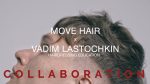 MOVE HAIR x VADIM LASTOCHKIN COLLABORATION | Mодные мужские стрижки 2020 | Men's haircuts 2020